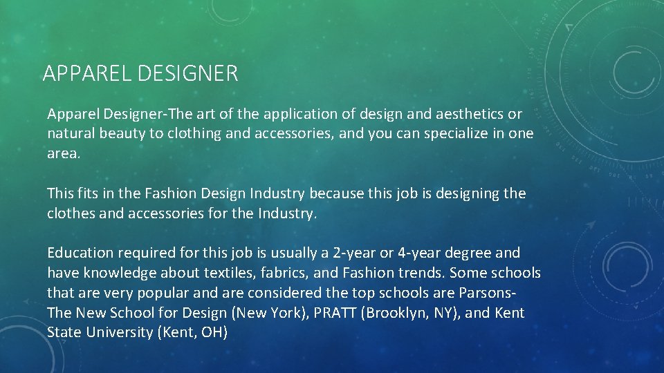 APPAREL DESIGNER Apparel Designer-The art of the application of design and aesthetics or natural