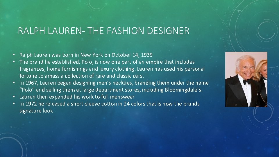 RALPH LAUREN- THE FASHION DESIGNER • Ralph Lauren was born in New York on