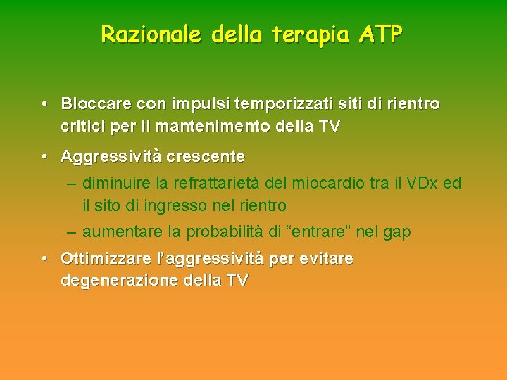 Razionale della terapia ATP • Bloccare con impulsi temporizzati siti di rientro critici per Razionale della terapia ATP • Bloccare con impulsi temporizzati siti di rientro critici per