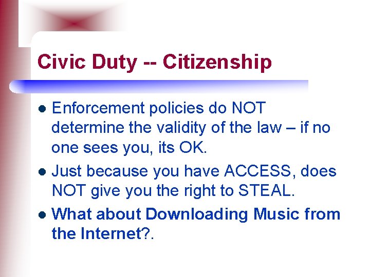 Civic Duty -- Citizenship Enforcement policies do NOT determine the validity of the law