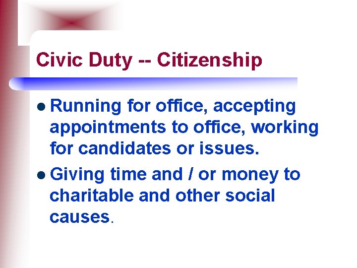 Civic Duty -- Citizenship l Running for office, accepting appointments to office, working for