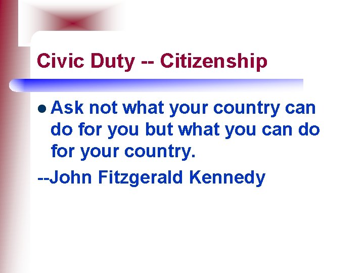 Civic Duty -- Citizenship l Ask not what your country can do for you