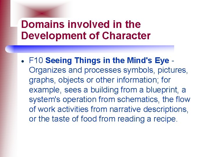 Domains involved in the Development of Character F 10 Seeing Things in the Mind's