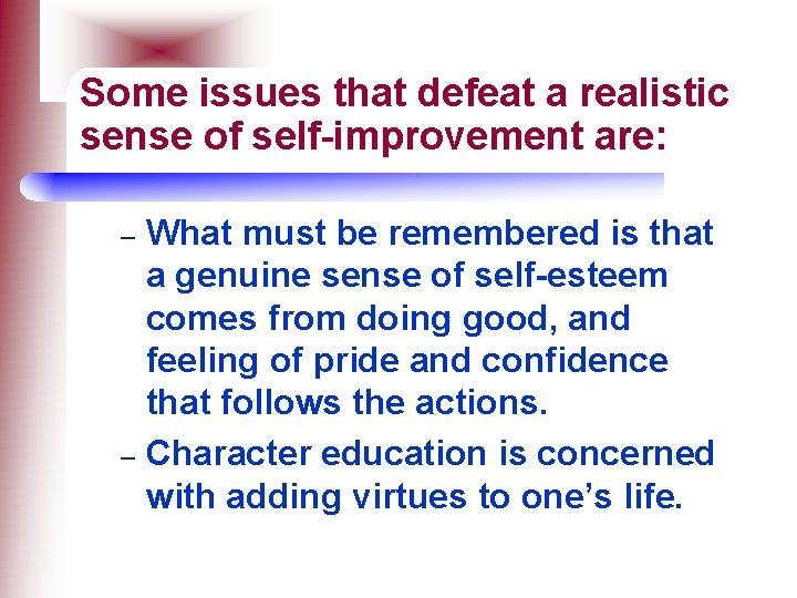 Some issues that defeat a realistic sense of self-improvement are: What must be remembered