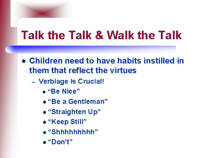 Talk the Talk & Walk the Talk l Children need to have habits instilled