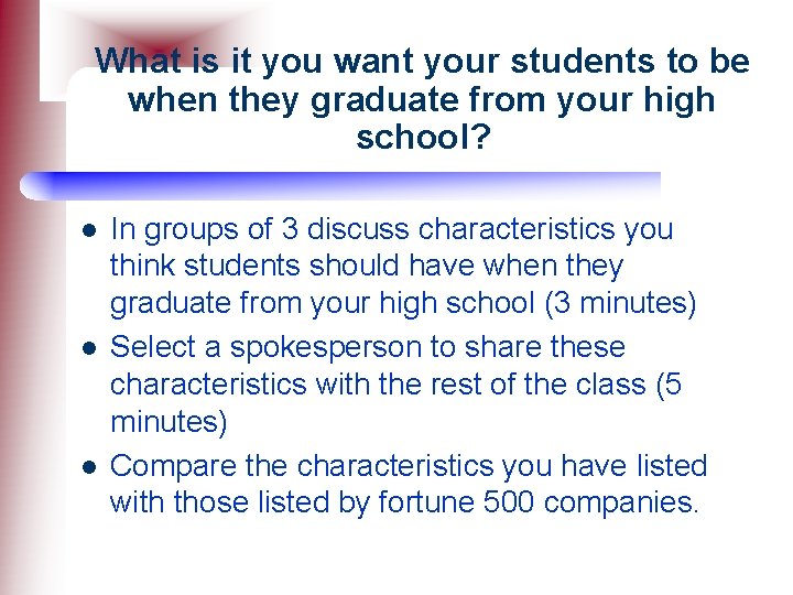 What is it you want your students to be when they graduate from your