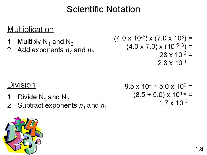 Scientific Notation Multiplication 1. Multiply N 1 and N 2 2. Add exponents n