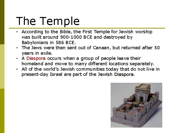 The Temple • According to the Bible, the First Temple for Jewish worship was The Temple • According to the Bible, the First Temple for Jewish worship was