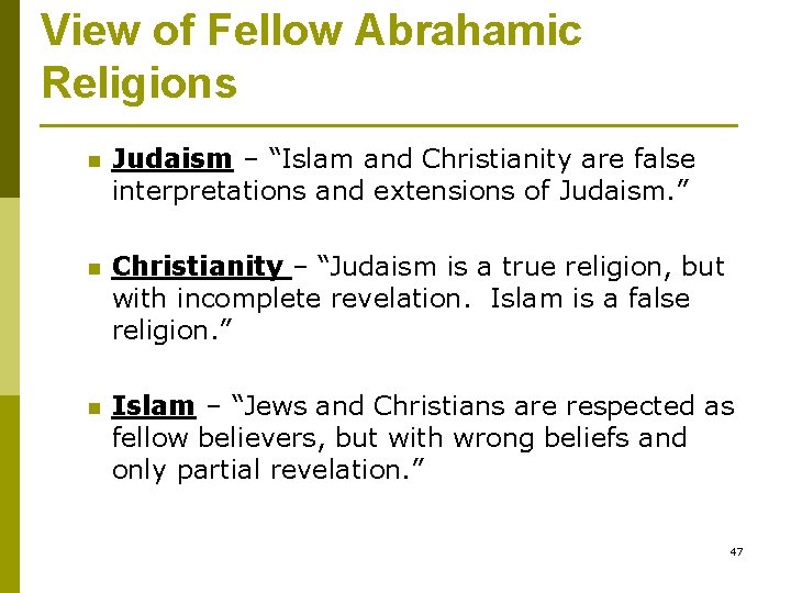 View of Fellow Abrahamic Religions n Judaism – “Islam and Christianity are false interpretations View of Fellow Abrahamic Religions n Judaism – “Islam and Christianity are false interpretations