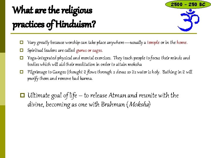 What are the religious practices of Hinduism? p p p 2500 – 250 BC What are the religious practices of Hinduism? p p p 2500 – 250 BC