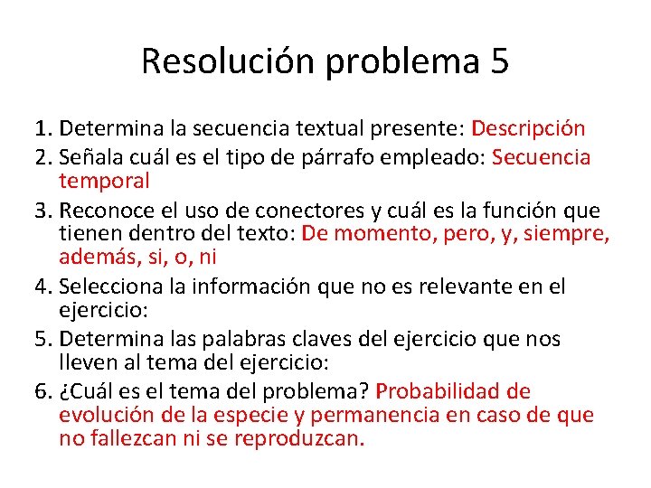 Resolución problema 5 1. Determina la secuencia textual presente: Descripción 2. Señala cuál es