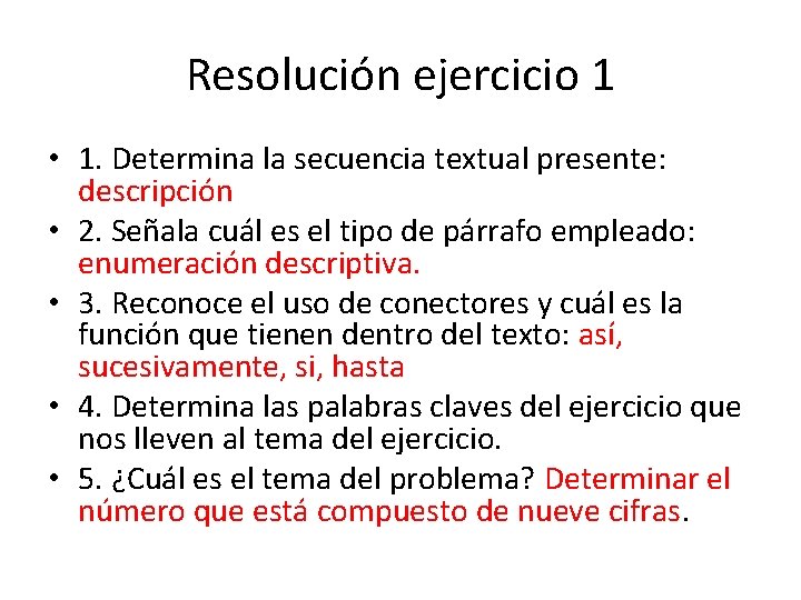 Resolución ejercicio 1 • 1. Determina la secuencia textual presente: descripción • 2. Señala