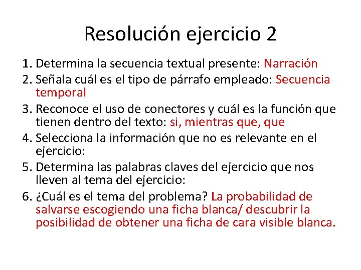 Resolución ejercicio 2 1. Determina la secuencia textual presente: Narración 2. Señala cuál es