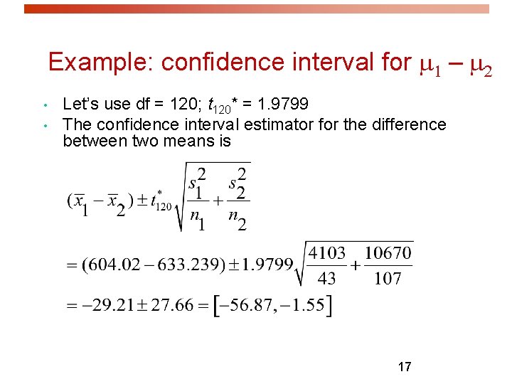 Example: confidence interval for m 1 – m 2 • • Let’s use df