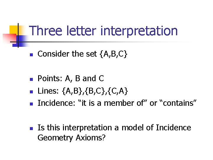 Three letter interpretation n n Consider the set {A, B, C} Points: A, B