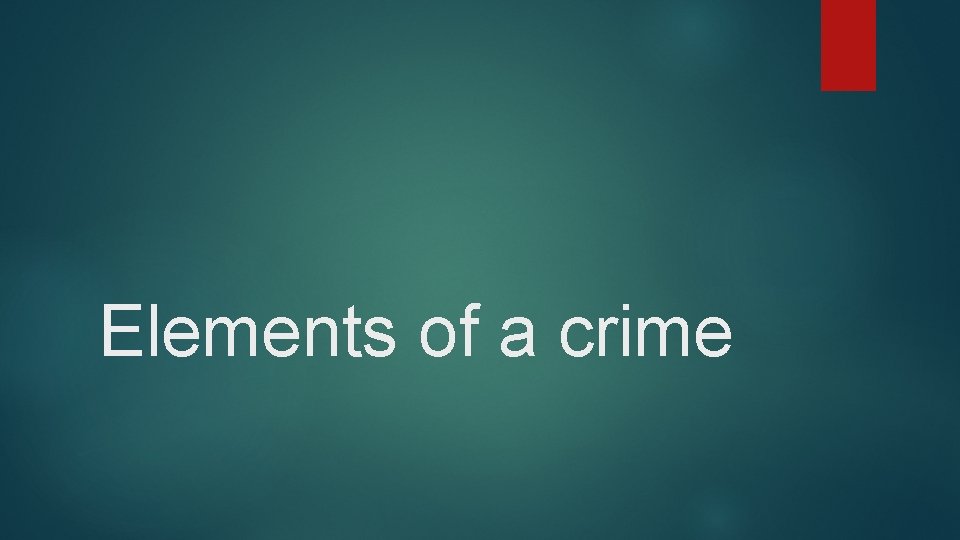 Elements of a crime 
