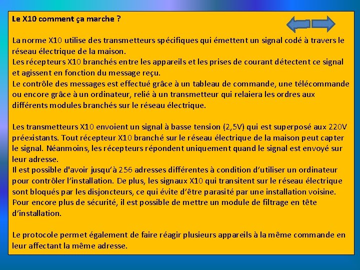 Le X 10 comment ça marche ? La norme X 10 utilise des transmetteurs