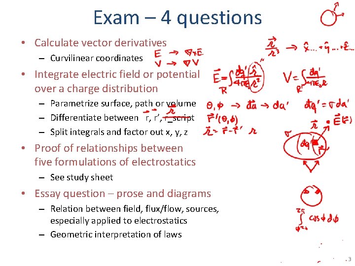 Exam – 4 questions • Calculate vector derivatives – Curvilinear coordinates • Integrate electric