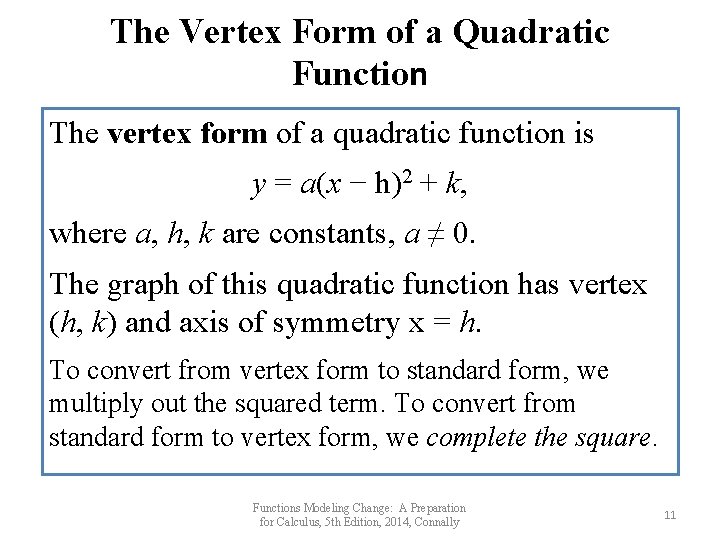 The Vertex Form of a Quadratic Function The vertex form of a quadratic function