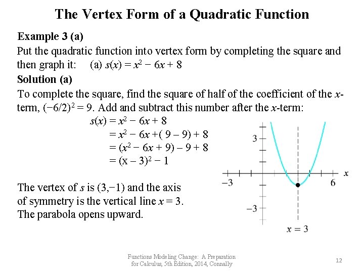 The Vertex Form of a Quadratic Function Example 3 (a) Put the quadratic function