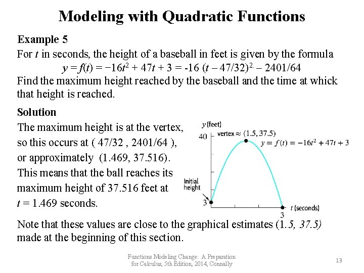 Modeling with Quadratic Functions Example 5 For t in seconds, the height of a