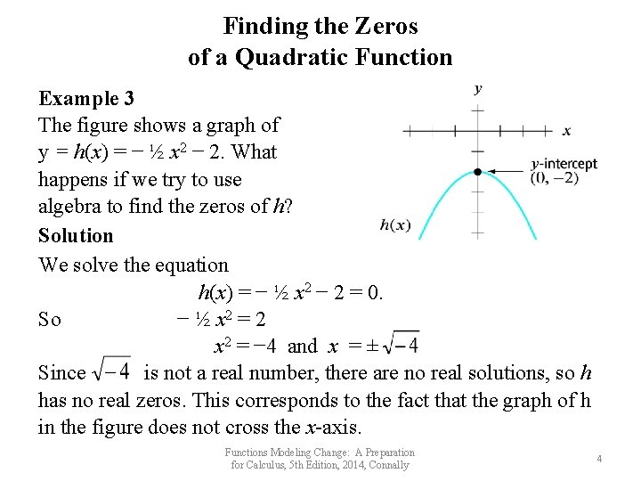 Finding the Zeros of a Quadratic Function Example 3 The figure shows a graph