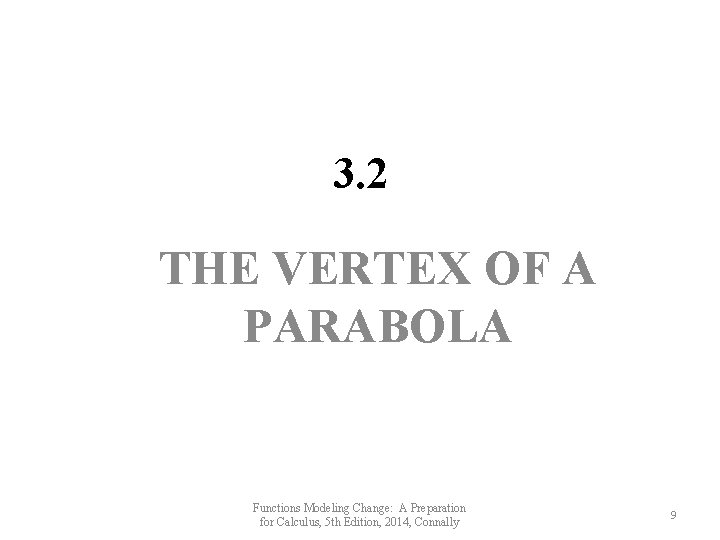 3. 2 THE VERTEX OF A PARABOLA Functions Modeling Change: A Preparation for Calculus,