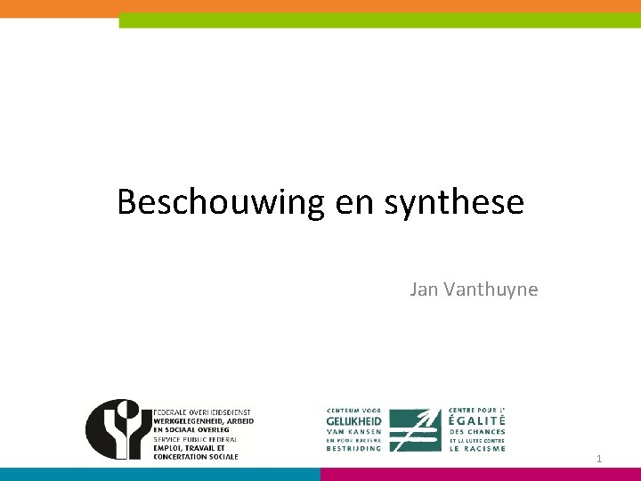 Beschouwing en synthese Jan Vanthuyne 1 