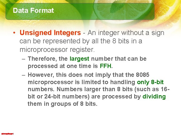 Data Format • Unsigned Integers - An integer without a sign can be represented