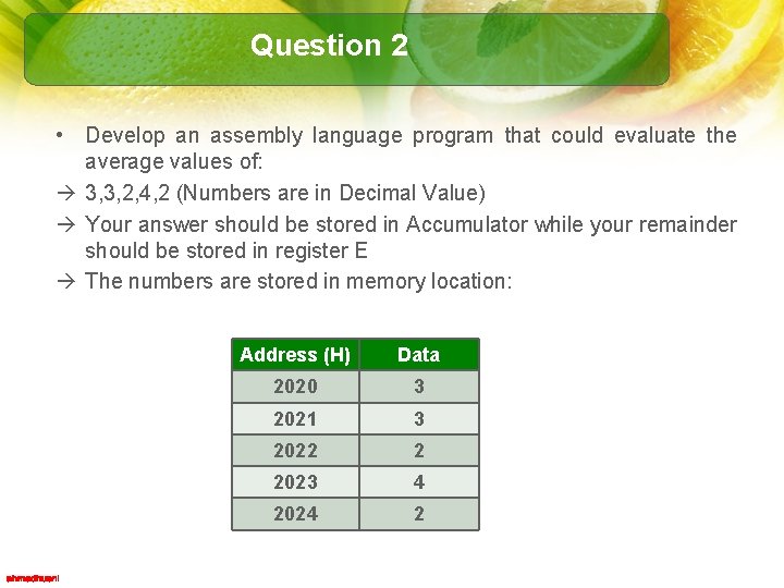 Question 2 • Develop an assembly language program that could evaluate the average values