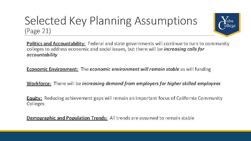 Selected Key Planning Assumptions (Page 21) Politics and Accountability: Federal and state governments will