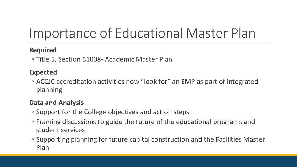 Importance of Educational Master Plan Required ◦ Title 5, Section 51008 - Academic Master