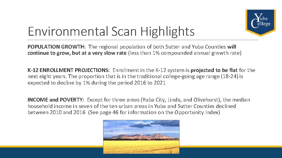 Environmental Scan Highlights POPULATION GROWTH: The regional population of both Sutter and Yuba Counties