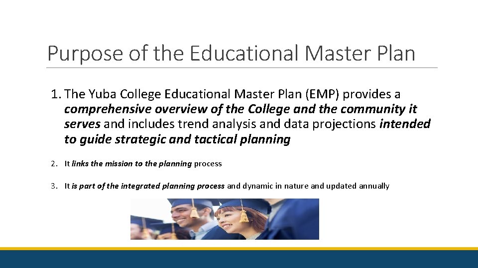 Purpose of the Educational Master Plan 1. The Yuba College Educational Master Plan (EMP)