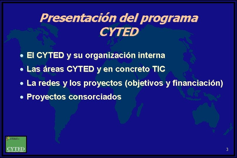 Presentación del programa CYTED · El CYTED y su organización interna · Las áreas