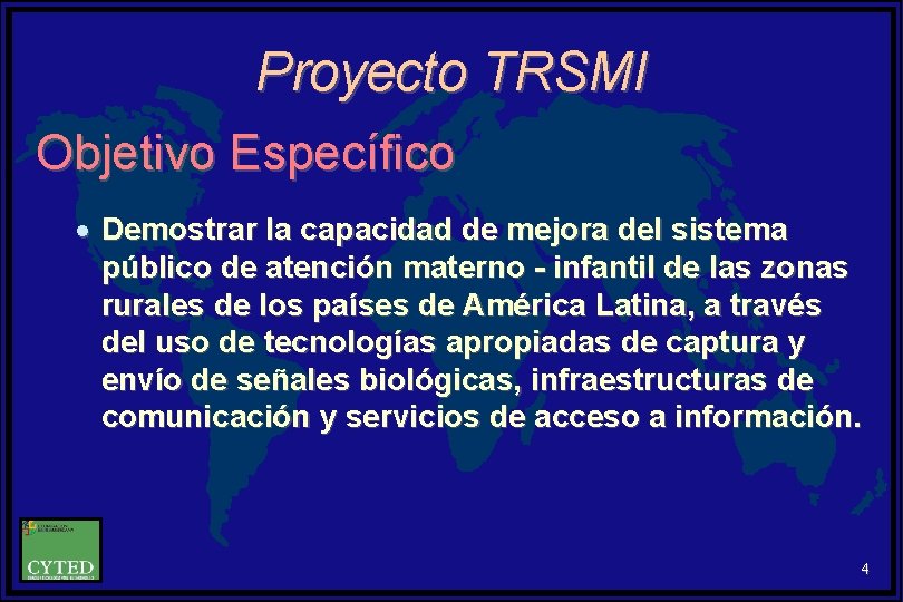 Proyecto TRSMI Objetivo Específico · Demostrar la capacidad de mejora del sistema público de