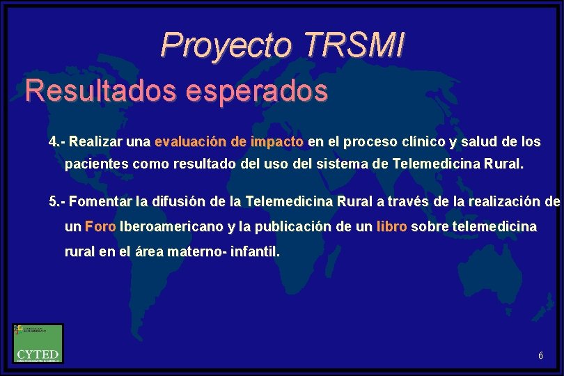 Proyecto TRSMI Resultados esperados 4. - Realizar una evaluación de impacto en el proceso