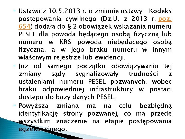  Ustawa z 10. 5. 2013 r. o zmianie ustawy – Kodeks postępowania cywilnego