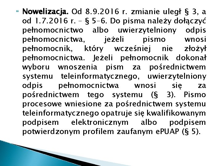  Nowelizacja. Od 8. 9. 2016 r. zmianie uległ § 3, a od 1.
