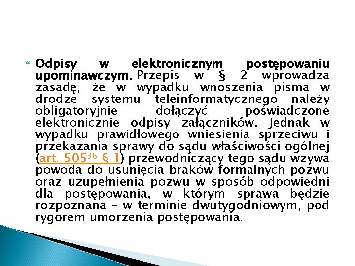  Odpisy w elektronicznym postępowaniu upominawczym. Przepis w § 2 wprowadza zasadę, że w
