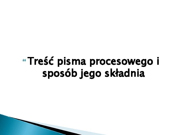  Treść pisma procesowego i sposób jego składnia 
