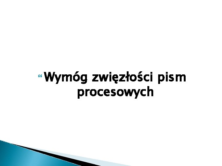  Wymóg zwięzłości pism procesowych 