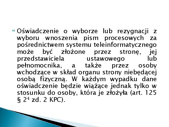  Oświadczenie o wyborze lub rezygnacji z wyboru wnoszenia pism procesowych za pośrednictwem systemu