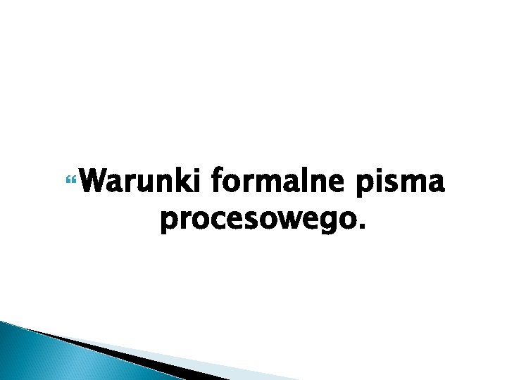  Warunki formalne pisma procesowego. 