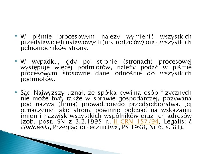  W piśmie procesowym należy wymienić wszystkich przedstawicieli ustawowych (np. rodziców) oraz wszystkich pełnomocników