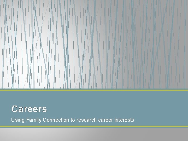 Careers Using Family Connection to research career interests 