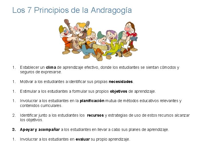 Los 7 Principios de la Andragogía 1. Establecer un clima de aprendizaje efectivo, donde