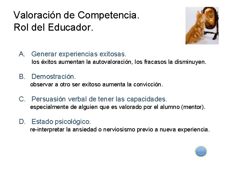 Valoración de Competencia. Rol del Educador. A. Generar experiencias exitosas. los éxitos aumentan la