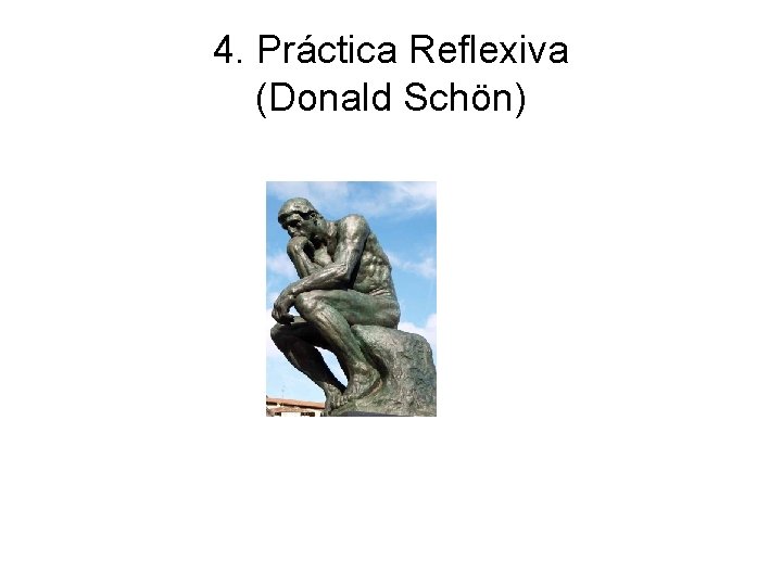 4. Práctica Reflexiva (Donald Schön) 
