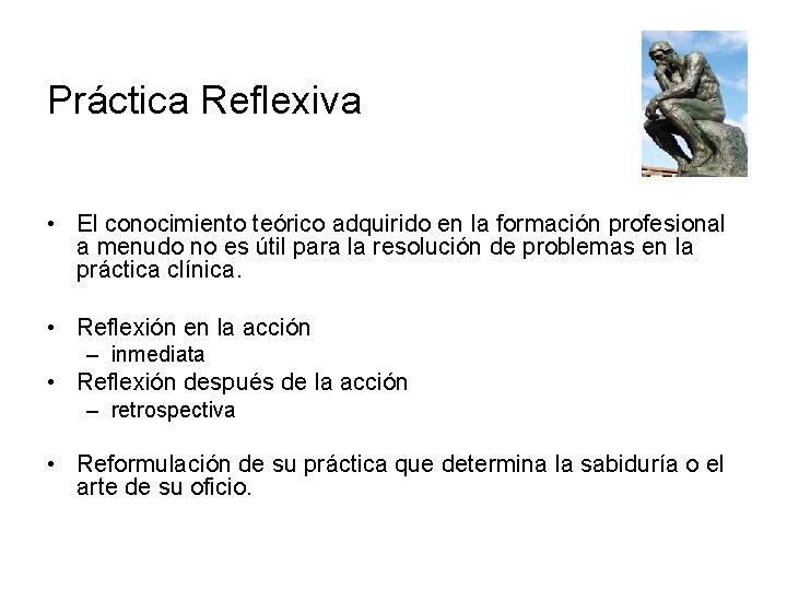 Práctica Reflexiva • El conocimiento teórico adquirido en la formación profesional a menudo no